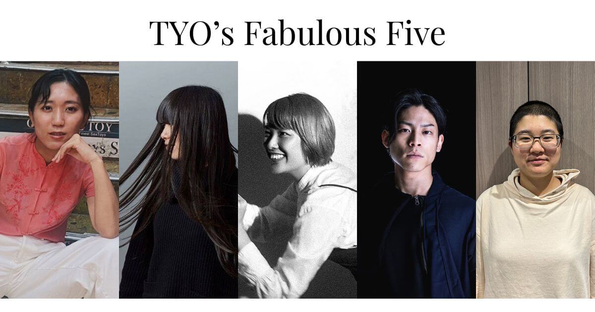 世界で評価されるTYOの若き才能　── Fabulous Fiveをはじめとするディレクター陣の挑戦と飛躍
